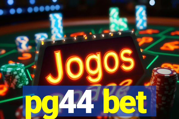 pg44 bet